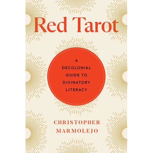 Red Tarot: A Decolonial Guide to Divinatory Literacy - Paperback – Thorn & Thimble
