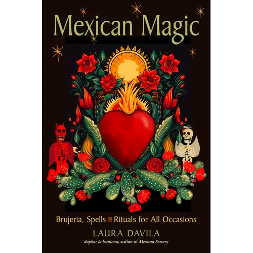 Mexican Magic: Brujeria, Spells, and Rituals for All Occasions - Paperback – Thorn & Thimble