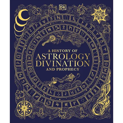 A History of Astrology, Divination and Prophecy - Hardcover – Thorn & Thimble