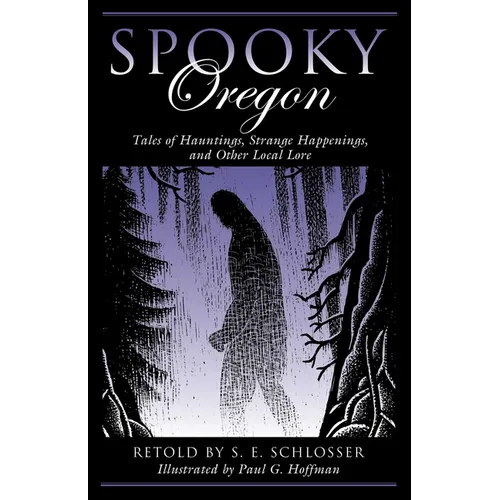 Spooky Oregon: Tales of Hauntings, Strange Happenings, and Other Local Lore - Paperback – Thorn & Thimble