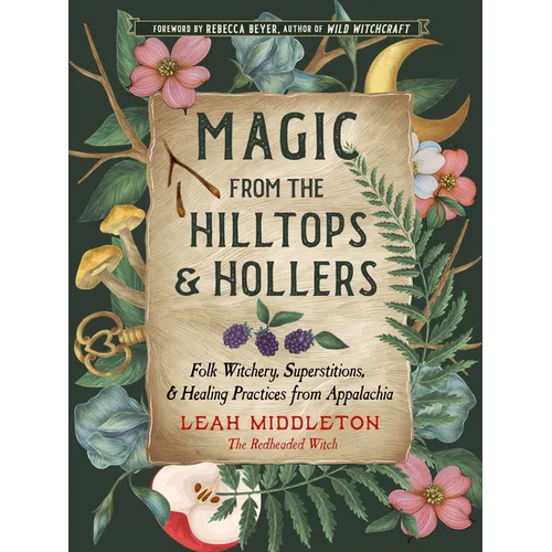 Magic from the Hilltops and Hollers: Folk Witchery, Superstitions, and Healing Practices from – Thorn & Thimble