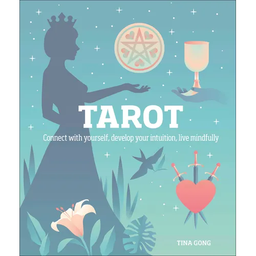 Tarot: Connect with Yourself, Develop Your Intuition, Live Mindfully - Hardcover – Thorn & Thimble