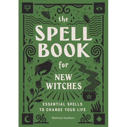 The Spell Book for New Witches: Essential Spells to Change Your Life - Paperback – Thorn & Thimble