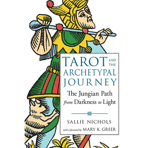 Tarot and the Archetypal Journey: The Jungian Path from Darkness to Light - Paperback – Thorn & Thimble