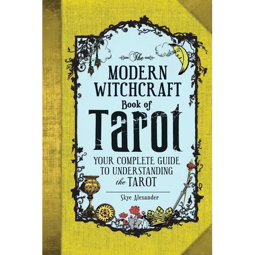 The Modern Witchcraft Book of Tarot: Your Complete Guide to Understanding the Tarot - Hardcover – Thorn & Thimble