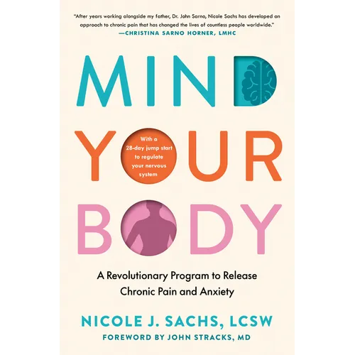Mind Your Body: A Revolutionary Program to Release Chronic Pain and Anxiety - Hardcover – Thorn & Thimble