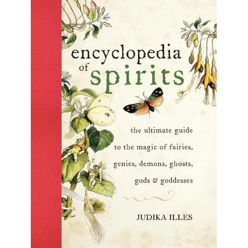 The Encyclopedia of Spirits: The Ultimate Guide to the Magic of Fairies, Genies, Demons, Ghosts, – Thorn & Thimble