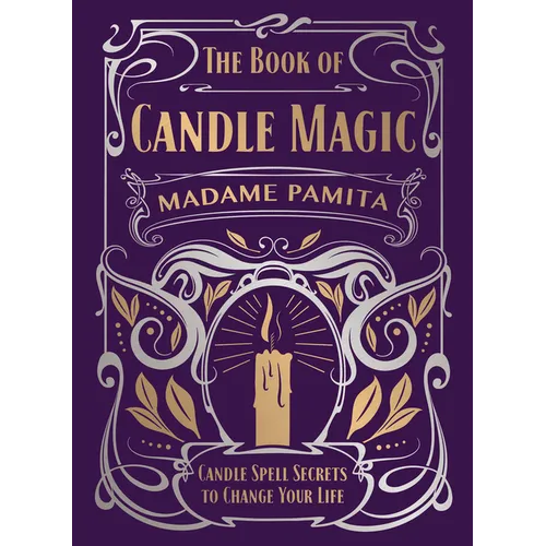 The Book of Candle Magic: Candle Spell Secrets to Change Your Life - Hardcover – Thorn & Thimble