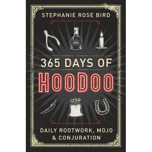 365 Days of Hoodoo: Daily Rootwork, Mojo & Conjuration - Paperback – Thorn & Thimble