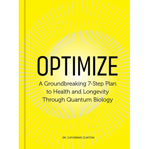 Optimize: A Groundbreaking 7-Step Plan to Health and Longevity Through Quantum Biology - Hardcover – Thorn & Thimble