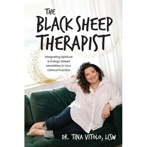 The Black Sheep Therapist: Integrating Spiritual & Energy-Based Modalities in Your Clinical Practice – Thorn & Thimble