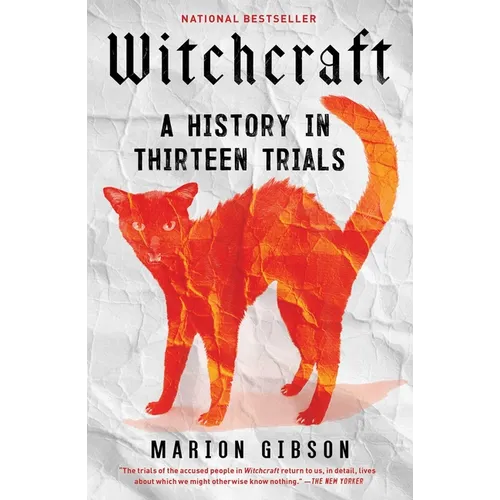 Witchcraft: A History in Thirteen Trials - Paperback – Thorn & Thimble